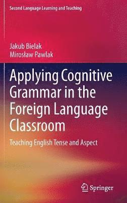 bokomslag Applying Cognitive Grammar in the Foreign Language Classroom