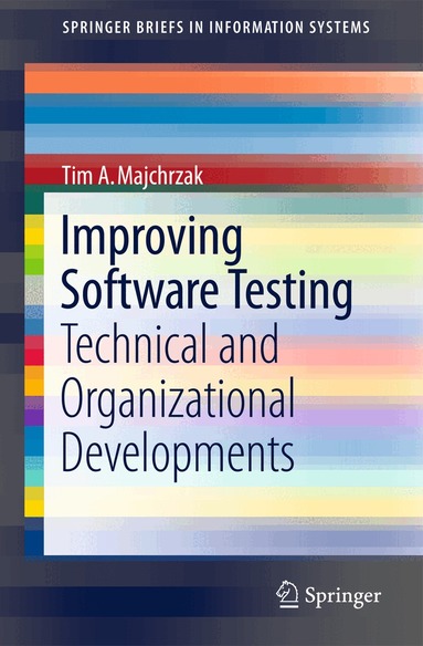 Tim A. Majchrzak - Improving Software Testing, Häftad