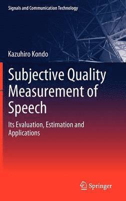 Kazuhiro Kondo - Subjective Quality Measurement of Speech, Inbunden