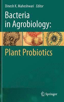 bokomslag Bacteria in Agrobiology: Plant Probiotics