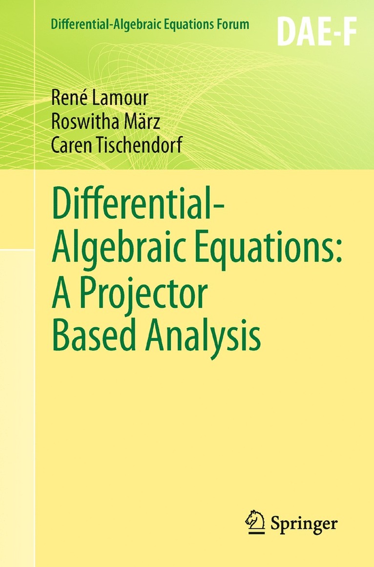 Differential-Algebraic Equations: A Projector Based Analysis 1