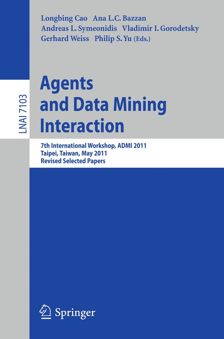 Longbing Cao, Ana L.C. Bazzan, Andreas L. Symeonidis, Vladimir Gorodetsky, Gerhard Weiss, Philip S. Yu, Ana L. C. Bazzan - Agents and Data Mining Interaction, Häftad