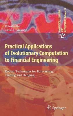 Practical Applications of Evolutionary Computation to Financial Engineering 1