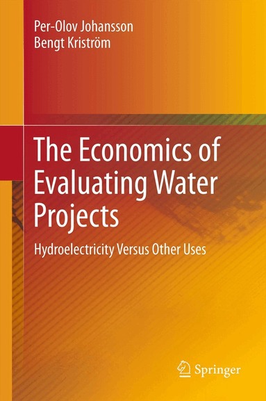 Per-Olov Johansson, Bengt Kriström - Economics of Evaluating Water Projects, Inbunden