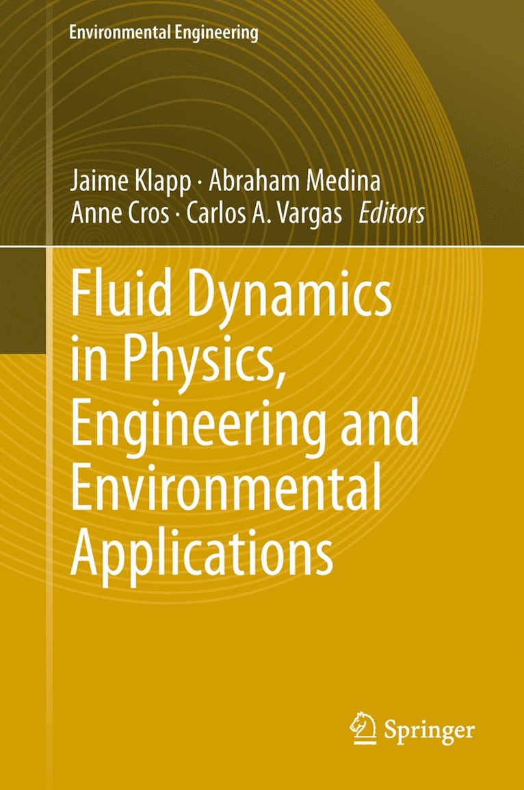 Jaime Klapp, Abraham Medina, Anne Cros, Carlos A. Vargas - Fluid Dynamics in Physics, Engineering and Environmental Applications, Inbunden