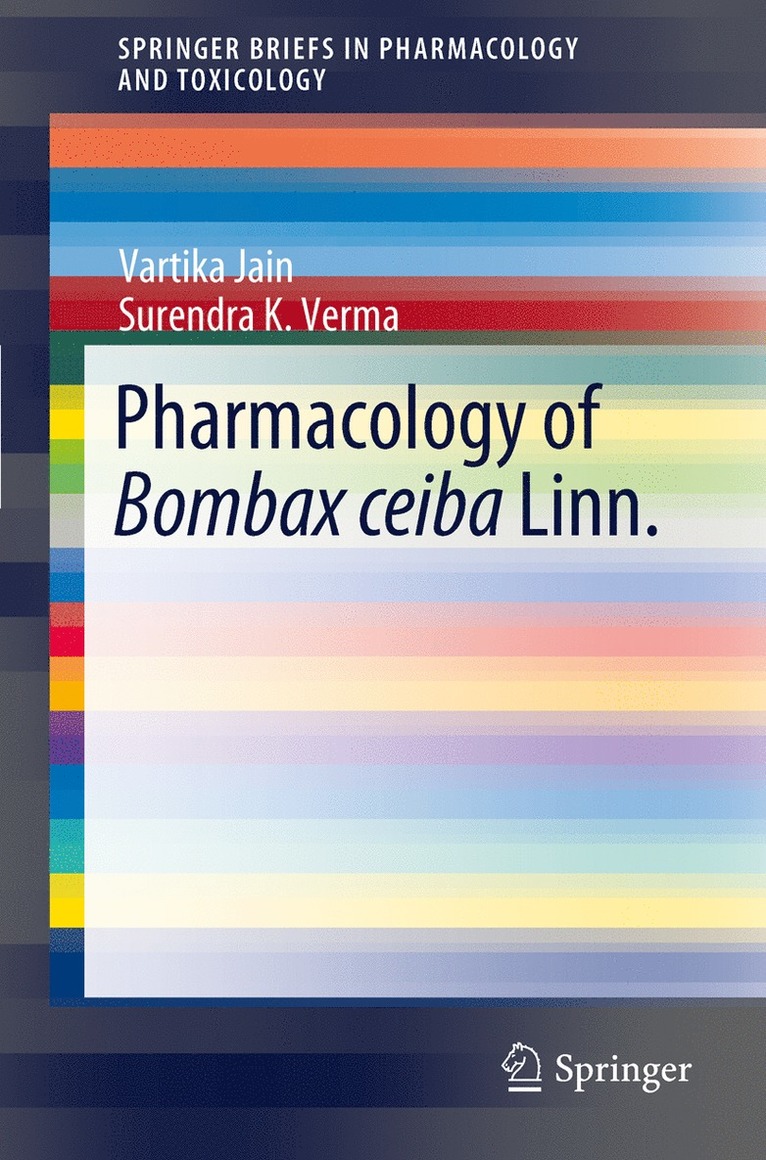 Vartika Jain, Surendra K. Verma - Pharmacology of Bombax ceiba Linn., Häftad