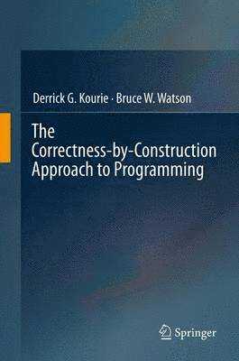 The Correctness-by-Construction Approach to Programming 1