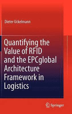 bokomslag Quantifying the Value of RFID and the EPCglobal Architecture Framework in Logistics