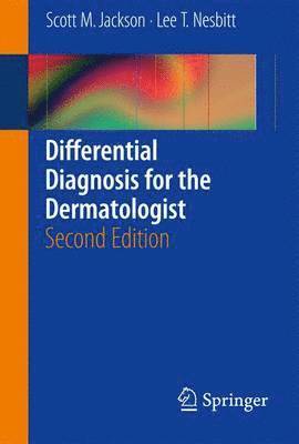 Scott Jackson, Lee T. Nesbitt - Differential Diagnosis for the Dermatologist, Häftad
