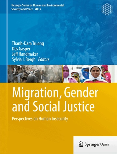 Thanh-Dam Truong, Des Gasper, Jeff Handmaker, Sylvia I. Bergh - Migration, Gender and Social Justice, Inbunden