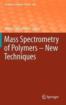 Mass Spectrometry of Polymers  New Techniques 1