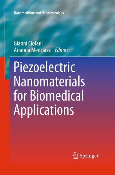 Gianni Ciofani, Arianna Menciassi - Piezoelectric Nanomaterials for Biomedical Applications, Inbunden