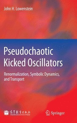 John H. Lowenstein - Pseudochaotic Kicked Oscillators, Inbunden