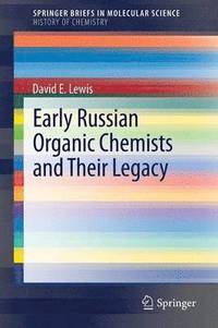 bokomslag Early Russian Organic Chemists and Their Legacy