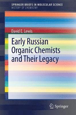 Early Russian Organic Chemists and Their Legacy 1