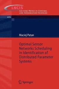 bokomslag Optimal Sensor Networks Scheduling in Identification of Distributed Parameter Systems