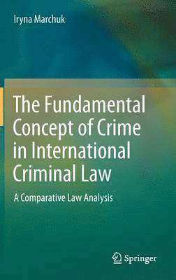 The Fundamental Concept of Crime in International Criminal Law 1