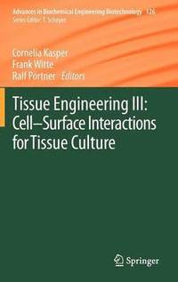 bokomslag Tissue Engineering III: Cell - Surface Interactions for Tissue Culture