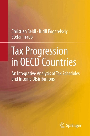 Christian Seidl, Kirill Pogorelskiy, Stefan Traub - Tax Progression in OECD Countries, Inbunden