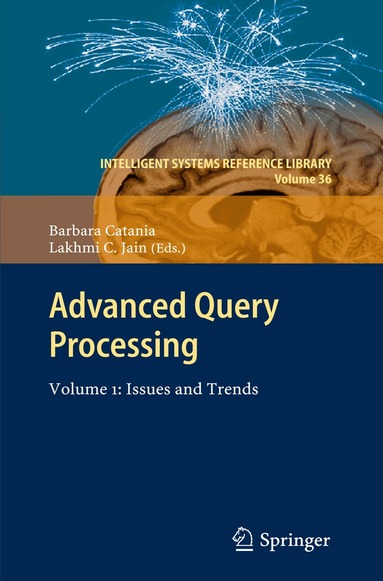 Barbara Catania, Lakhmi C. Jain - Advanced Query Processing, Inbunden