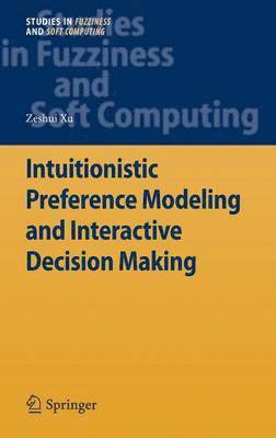 bokomslag Intuitionistic Preference Modeling and Interactive Decision Making