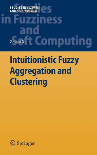 bokomslag Intuitionistic Fuzzy Aggregation and Clustering