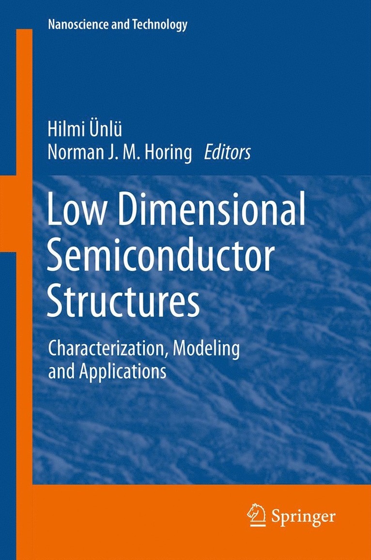 Hilmi Ünlü, Norman J. M. Horing, Hilmi Unlu - Low Dimensional Semiconductor Structures, Inbunden