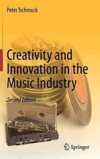 bokomslag Creativity and Innovation in the Music Industry