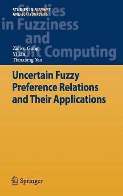 bokomslag Uncertain Fuzzy Preference Relations and Their Applications