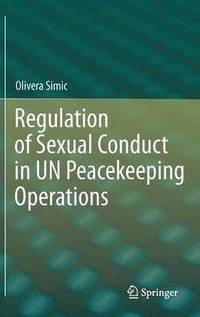 bokomslag Regulation of Sexual Conduct in UN Peacekeeping Operations