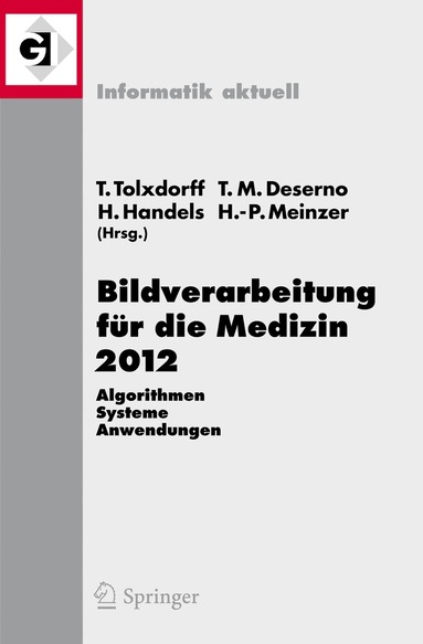 Thomas Tolxdorff, Thomas Martin Deserno, Heinz Handels, Hans-Peter Meinzer - Bildverarbeitung für die Medizin 2012, Häftad