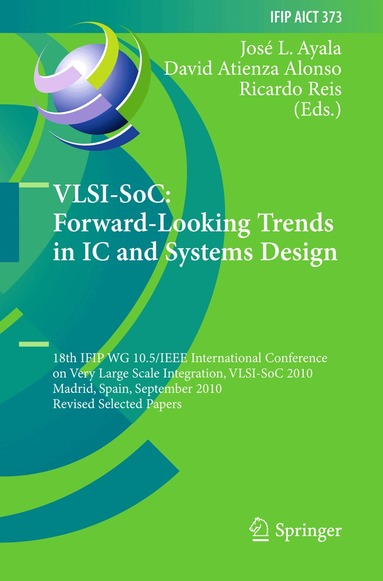 Jose L. Ayala, David Atienza Alonso, Ricardo Reis - VLSI-SoC: Forward-Looking Trends in IC and Systems Design, Inbunden