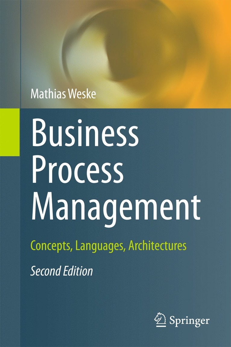 Business Process Management: Concepts, Languages, Architectures 2nd Edition 1