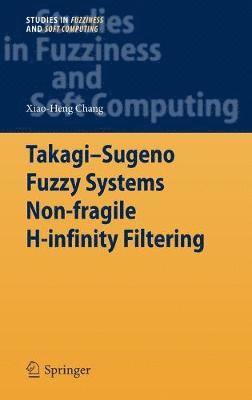 Takagi-Sugeno Fuzzy Systems Non-fragile H-infinity Filtering 1