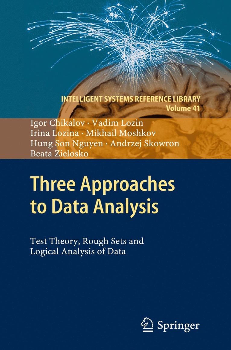 Igor Chikalov, Vadim Lozin, Irina Lozina, Mikhail Moshkov, Hung Son Nguyen, Andrzej Skowron, Beata Zielosko - Three Approaches to Data Analysis, Inbunden