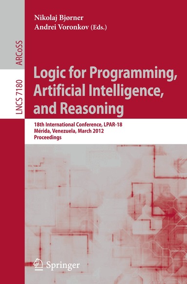 Nikolaj Bjørner, Andrei Voronkov - Logic for Programming, Artificial Intelligence, and Reasoning, Häftad