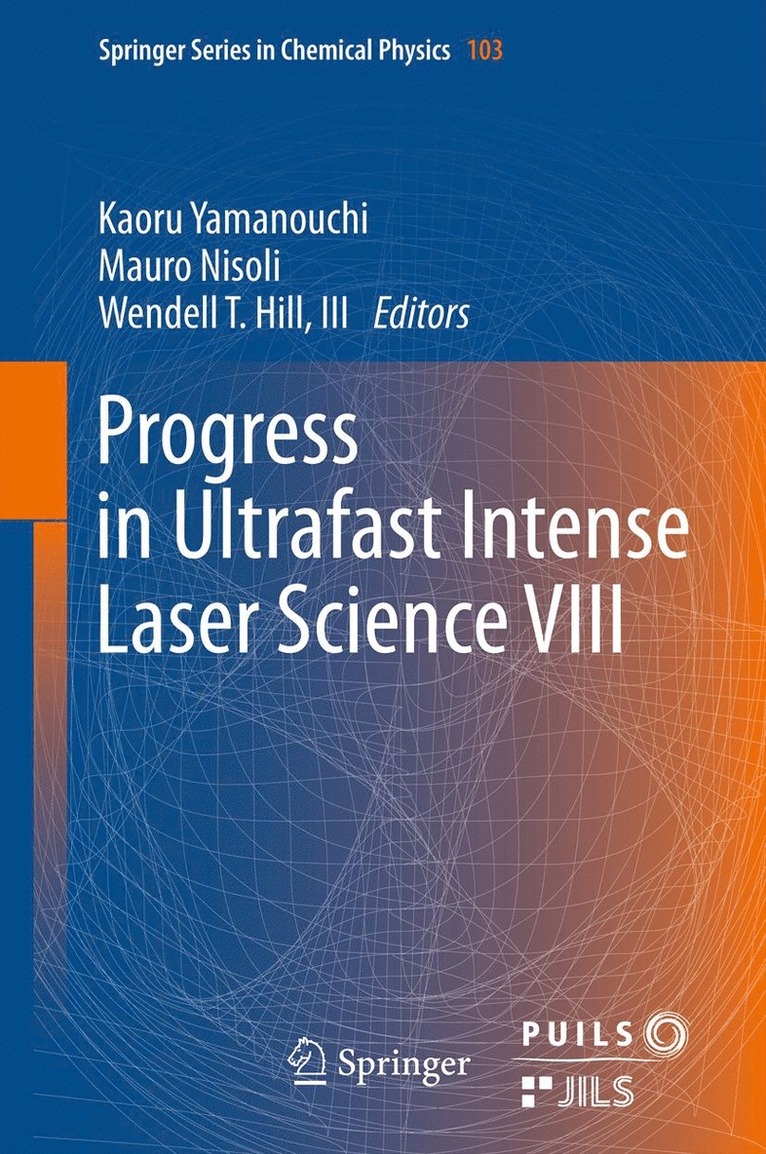 Kaoru Yamanouchi, Mauro Nisoli, Wendell T. Hill, III, Iii Hill - Progress in Ultrafast Intense Laser Science VIII, Inbunden