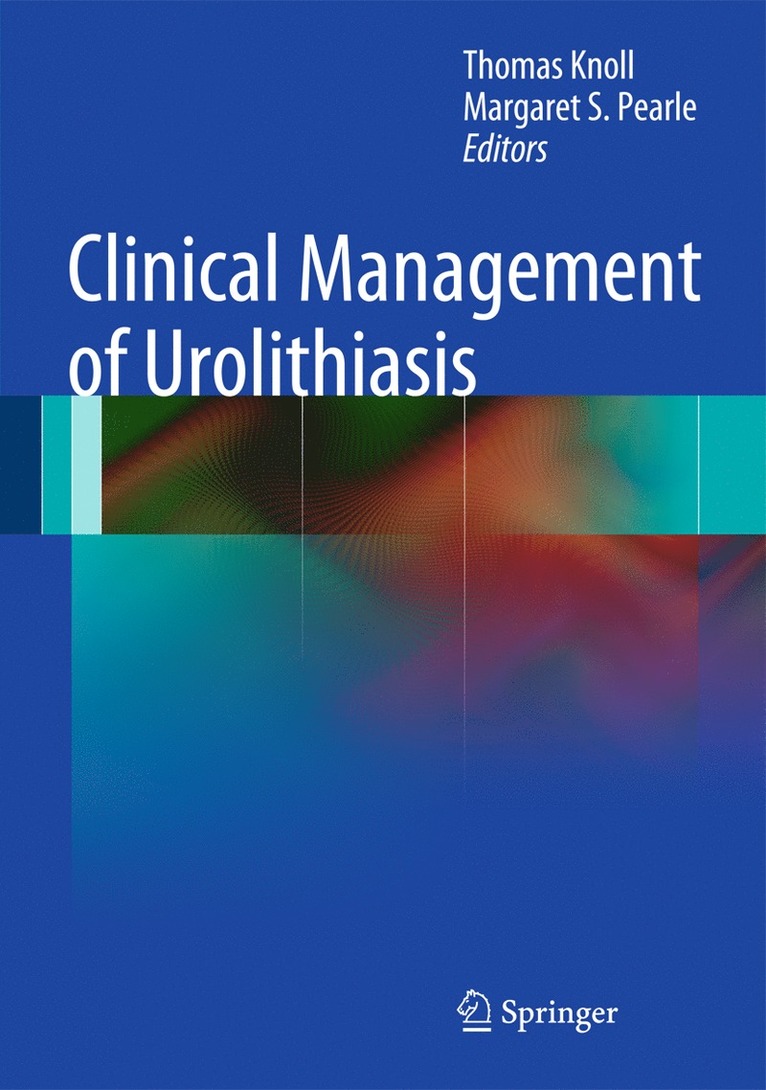 Thomas Knoll, Margaret S. Pearle - Clinical Management of Urolithiasis, Inbunden
