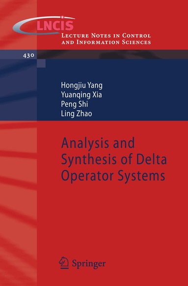 Hongjiu Yang, Yuanqing Xia, Peng Shi, Ling Zhao - Analysis and Synthesis of Delta Operator Systems, Häftad