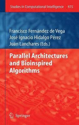 Francisco Fernández de Vega, José Ignacio Hidalgo Pérez, Juan Lanchares - Parallel Architectures and Bioinspired Algorithms, Inbunden