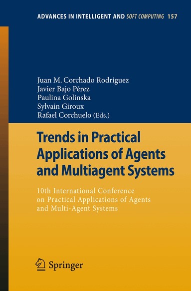 Juan M. Corchado Rodríguez, Javier Bajo Pérez, Paulina Golinska, Sylvain Giroux, Rafael Corchuelo - Trends in Practical Applications of Agents and Multiagent Systems, Häftad