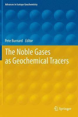 Pete Burnard - Noble Gases as Geochemical Tracers, Inbunden