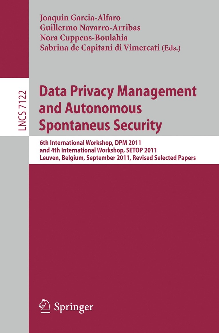 Joaquin Garcia-Alfaro, Guillermo Navarro-Arribas, Nora Cuppens-Boulahia, Sabrina De Capitani di Vimercati - Data Privacy Management and Autonomous Spontaneus Security, Häftad