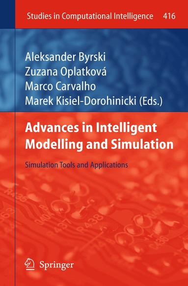Aleksander Byrski, Zuzana Oplatková, Marco Carvalho, Marek Kisiel-Dorohinicki - Advances in Intelligent Modelling and Simulation, Inbunden