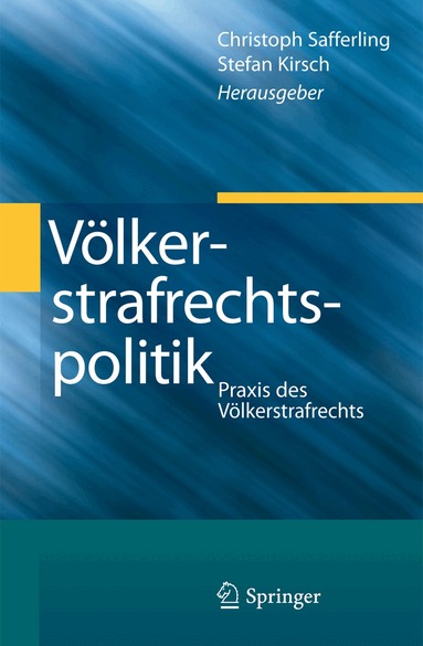Christoph Safferling, Stefan Kirsch - Völkerstrafrechtspolitik, Inbunden