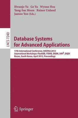 Hwanjo Yu, Ge Yu, Wynne Hsu, Yang-Sae Moon, Rainer Unland, Jaesoo Yoo - Database Systems for Advanced Applications, Häftad