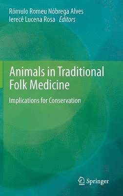 Rômulo Romeu Nóbrega Alves, Ierecê Lucena Rosa - Animals in Traditional Folk Medicine, Inbunden