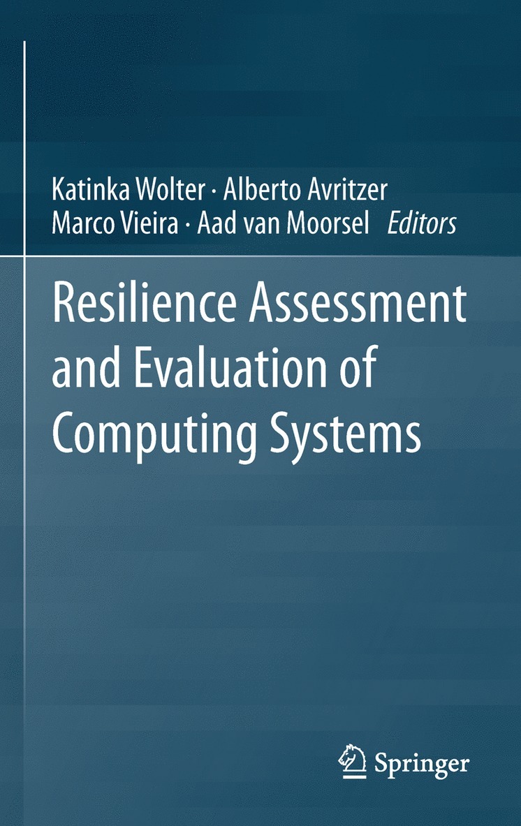 Katinka Wolter, Alberto Avritzer, Marco Vieira, Aad van Moorsel, Aad van Moorsel - Resilience Assessment and Evaluation of Computing Systems, Inbunden