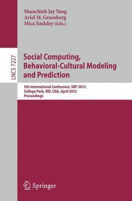 Shanchieh Jay Yang, Ariel M. Greenberg, Mica Endsley - Social Computing, Behavioral-Cultural Modeling and Prediction, Häftad