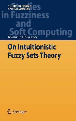 bokomslag On Intuitionistic Fuzzy Sets Theory